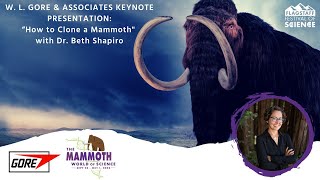 2023 W L Gore amp Associates Keynote Presentation Dr Beth Shapiro  How to Clone a Mammoth [upl. by Yerffoj]