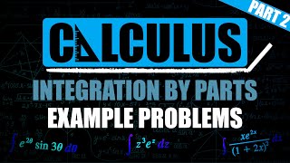 Integration by Parts Example Problems  Part 2 [upl. by Ennairda184]