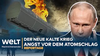 NEUER KALTER KRIEG Angst vor dem Atomschlag  WELT Reportage [upl. by Heymann215]