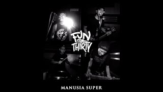 FUN AS THIRTY  MANUSIA SUPER OFFICIAL MUSIC VIDEO [upl. by Zysk536]