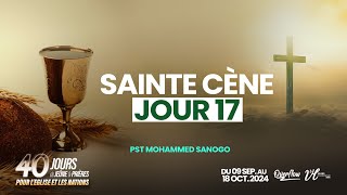 Moment de la Sainte Cène du Jour 17 l 40 JOURS DE JEÛNE ET PRIÈRES  Pst MOHAMMED SANOGO  250924 [upl. by Melac]