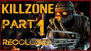 KILLZONE  Recolored Gameplay Walkthrough Part 1 No Commentary [upl. by Xantha]