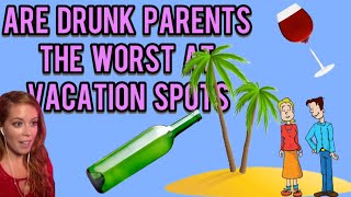 Are Drunken Lazy Parents The Worst At Vacation Spots Their 4 Year Old Is Now Your Problem [upl. by Nalyd300]