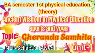 Gheranda Samhitaancient wisdom in physical education sports amp yogaBA 1st semesterunit1part2 [upl. by Eiuqnimod898]