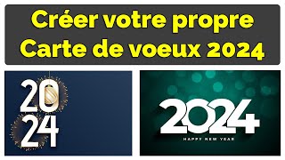 Créer votre propre Carte de Vœux 2024 originale en 1 minute [upl. by Nosreh736]