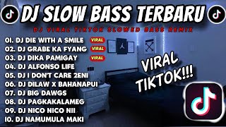 DJ SLOW BASS TERBARU 2024 🎵 DIE WITH A SMILE X GRABE KA FYANG X DIKA PAMIGAY X ALFONSO LIFE X MUSEO🎧 [upl. by Prudhoe41]