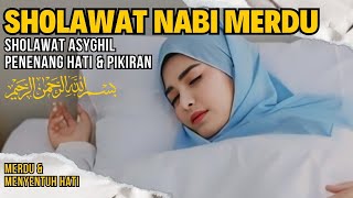 DIJAMIN NYATA‼️HATI GUNDAH amp PIKIRAN KACAU SEKETIKA TENANG SETELAH MENDENGARKAN SHOLAWAT MERDU INI [upl. by Sproul964]