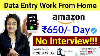 Amazon Data Entry Work From Home Fresher Students amp Housewife  Daily Earning  No Investment [upl. by Brindle]