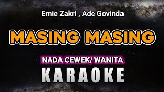 MASING MASING – ERNIE ZAKRI ADE GOVINDA  KARAOKE NADA CEWEK WANITA [upl. by Daryl]