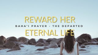 Bahai Prayer by AbdulBaha Reward Her Eternal Life  The Departed [upl. by Edgerton252]