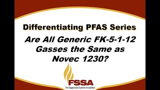 Differentiating PFAS Series Are All Generic FK5112 Gasses the Same as Novec 1230 [upl. by Rifkin]