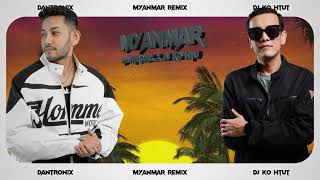 မျိုးကြီးMyoGyiညီလေးNyiLay  Dantronix amp Ko Htut Remix [upl. by Bayless]