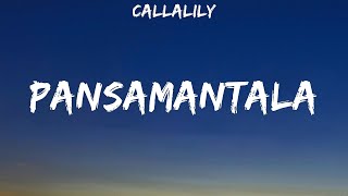 CALLALILY  PANSAMANTALA Lyrics [upl. by Anilac]