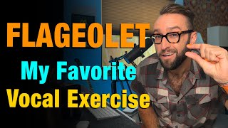 FLAGEOLET  My Favorite Vocal Exercise [upl. by Lewendal]