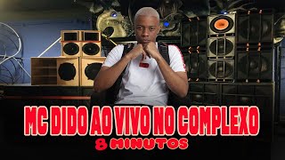 MC DIDO AO VIVO NO COMPLEXO 8 MIN FUNK [upl. by Powell225]