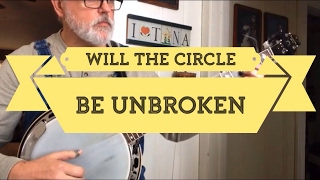 Will the Circle Be Unbroken  Low and High Breaks  Walk Through and Demo [upl. by Ireg]