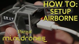 Parrot Minidrones  Airborne  Tutorial 1 Setup [upl. by Engedus906]