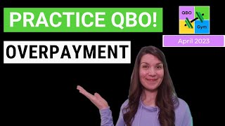 Lets Practice QBO  Overpayment [upl. by Selmner]