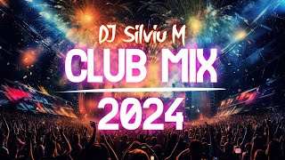 Music Mix 2024  Party Club Dance 2024  Best Remixes Of Popular Songs 2024 MEGAMIX DJ Silviu M [upl. by Tterej836]