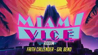 Faith Callender  Gal Bend Miami Vice Riddim [upl. by Akiria]