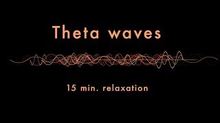 Relaxing Theta Waves 15 min  Binaural Beats  Slow Down Your Brainwaves [upl. by Ahsener120]