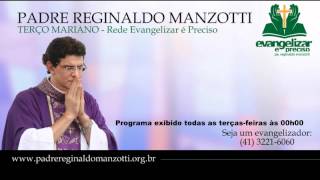 Terço Mariano  TerçaFeira  Padre Reginaldo Manzotti [upl. by Atteuqal]