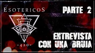 Entrevista con una BRUJA  Esotéricos 420  EP 4  con Alkapone  Parte 2 [upl. by Sanjiv]