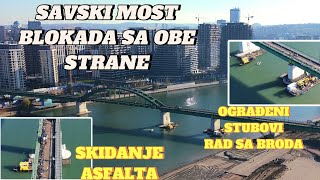 Beograd Savski most uklanjanje asfaltaradovi sa broda kod stubovablokada mosta sa obe strane NOVOO [upl. by Ula]