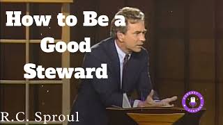 How to Be a Good Steward  Ministério RC Sproul [upl. by Ayekehs712]