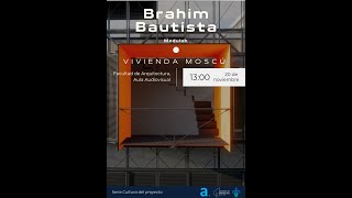 Cultura del proyecto 25 Brahim Bautista Vivienda Moscú [upl. by Akkin]