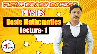 Physics Basic Mathematics  Class 11  Titan Crash Course  NEET 2021  Biomentors Online Amar Sir [upl. by Baiss]