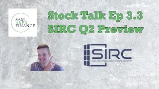 Stock Talk Ep 33  SIRC Q2 Preview [upl. by Ydnih366]