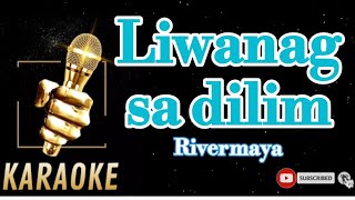 LIWANAG SA DILIMRIVERMAYAKARAOKE [upl. by Belloir]