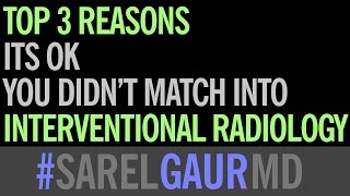 Top 3 Reasons Its OK You Didnt Match into Interventional Radiology [upl. by Heinrik]