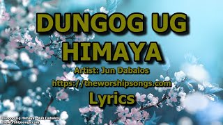 Dungog Ug Himaya  Jun Dabalos  Lyrics [upl. by Eisiam]