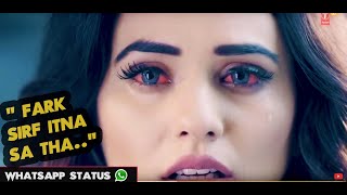 💕Very Sad Whatsapp Status 💕 Fark Sirf Itna Sa Tha [upl. by Corder216]