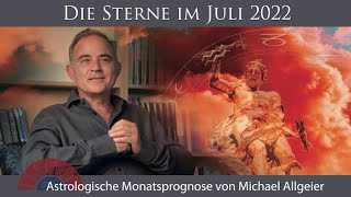 Astrologische Monatsprognose für den Monat Juli 2022 von Michael Allgeier [upl. by Malan284]