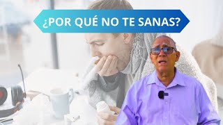 Por qué te enfermas y por qué no sanas [upl. by Trauts642]