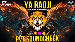 ya raoji basa bhuj⚡i🔊 PVT💥 soundcheck 😈MAHARASHTRA WALA UNRELEASED 😍 [upl. by Bradley542]