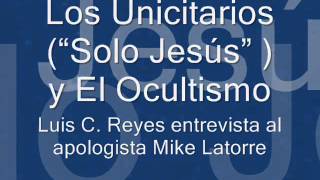 Los Unicitarios quotSolo Jesúsquot y El Ocultismo Emanuel Swedenborg [upl. by Strickland]