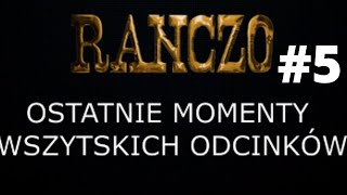 RANCZO  ostatnie momenty wszystkich odcinków  część 5 [upl. by Erdied991]