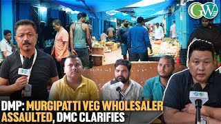 DMPMURGIPATTI VEGETABLE WHOLESALER ACCUSES COLLECTOR OF EXTORTION amp PHYSICAL ASSAULT DMC CLARIFIES [upl. by Norb]