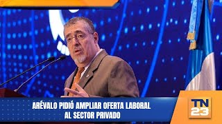 Arévalo pidió ampliar oferta laboral al sector privado [upl. by Nowujalo]