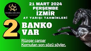 21 Mart 2024 Perşembe İzmir At Yarışı Tahminleri [upl. by Eseekram]