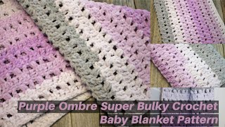 Easy Purple Ombre Super Bulky Crochet Baby Blanket Pattern Bernat Blanket Yarn Super Bulky Chunky [upl. by Salina]