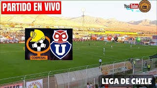 COBRESAL VS UNIVERSIDAD DE CHILE EN VIVO POR GRANEGA ⚽ CHILE PRIMERA DIVISIÓN  JORNADA 29 [upl. by Loux]