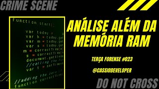 Análise além da memória RAM Terça Forense 023  Cássio B Pereira [upl. by Alameda]