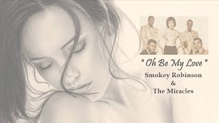 Smokey Robinson amp the Miracles  Oh Be My Love 35th Anniversary Collection [upl. by Ihdin]