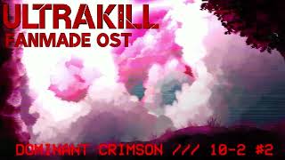 Dominant Crimson ULTRAKILL Fanmade 102 Theme 2 [upl. by Corty649]