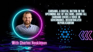 A New Age For Cardano Decentralized Democratic Republicanism With Charles Hoskinson [upl. by Acinimod]